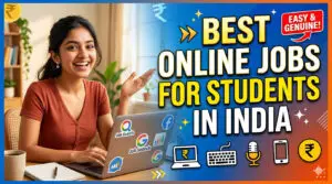 Best Online Jobs for Students in India - Earn While You Learn-
