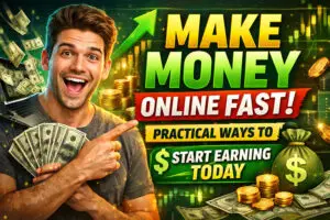 Make Money Online Fast - Practical Ways to Start Earning Today - How to Earn Money